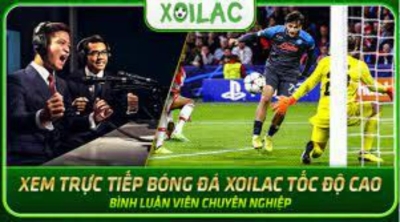 Xoilactv.skin - Đáp ứng mọi nhu cầu thiết yếu của người xem